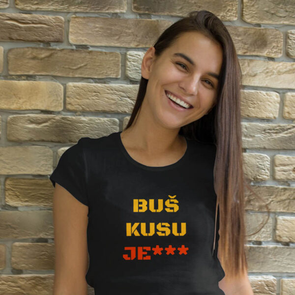 bus-kusu-je-zenska Buš kusu je*** - Majica kratka