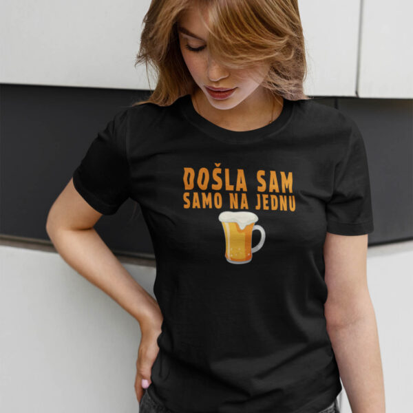 jedna-piva-zenska majica tiskom došla sam samo na jenu pivu