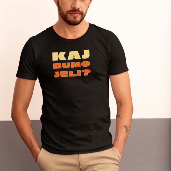 kaj-bumo-jeli-majica-muska Kaj bumo jeli? - Majica crna
