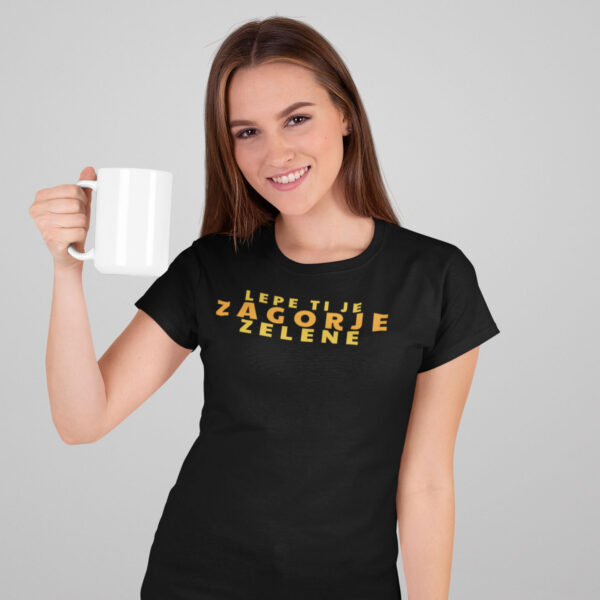 lepe ti je zagorje zelene majica zenska Lepe ti je Zagorje zelene - Majica crna