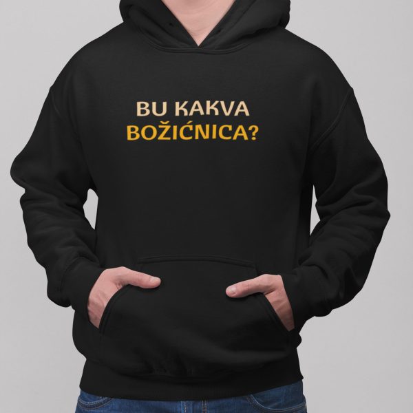 bu kakva bozicnica hoodie kajkavski Bu kakva božićnica? - Hoodie crna