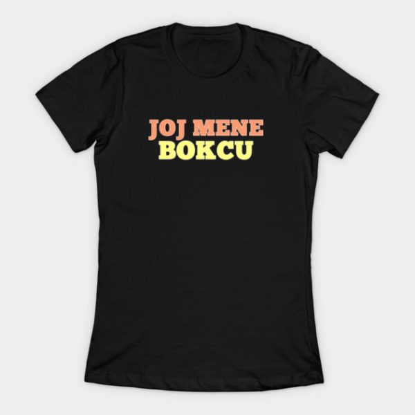 joj mene bokcu zenska majica Joj mene bokcu - Majica kratka
