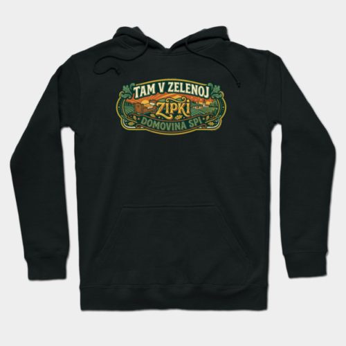 Tam v zelenoj zipki domovina spi  - Hoodie crna