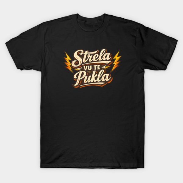 strela vu te pukla kajkavski majica Strela vu te pukla - Majica kratka