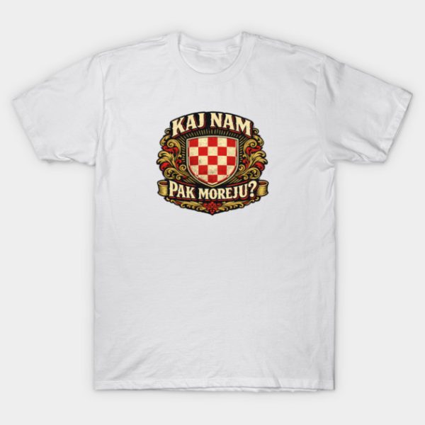 navijacka majica hrvatska kaj nam pak moreju bijela muska Navijačka "Kaj nam pak moreju?" - Majica kratka