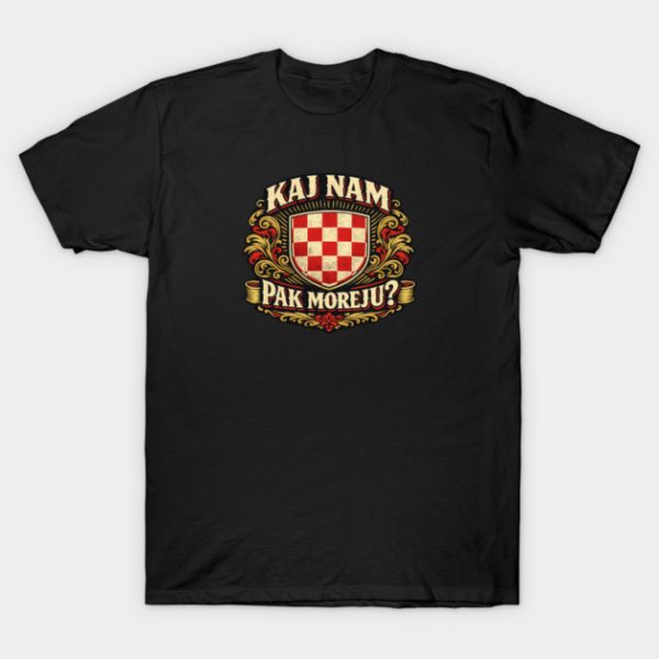 navijacka majica hrvatska kaj nam pak moreju crna muska Navijačka "Kaj nam pak moreju?" - Majica kratka